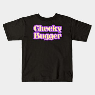 Cheeky Bugger Kids T-Shirt